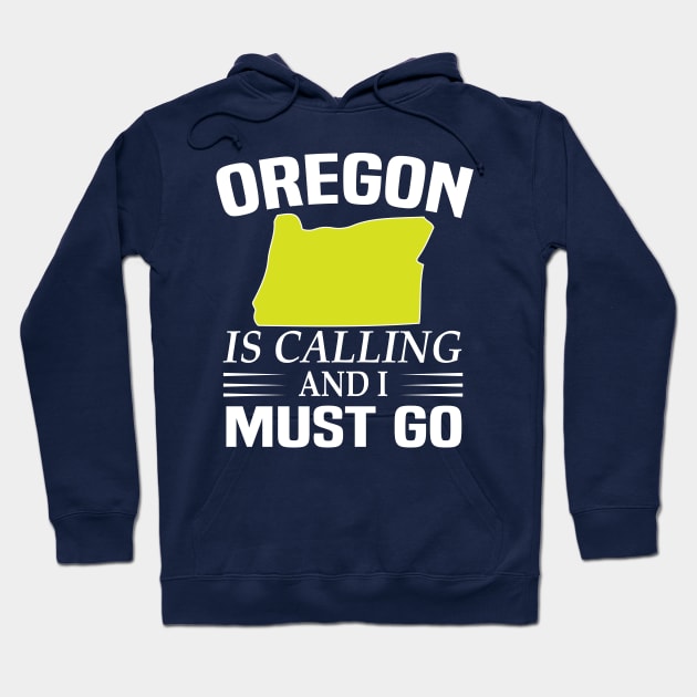 Oregon Calling State Travel Adventure Funny Hoodie by Mellowdellow